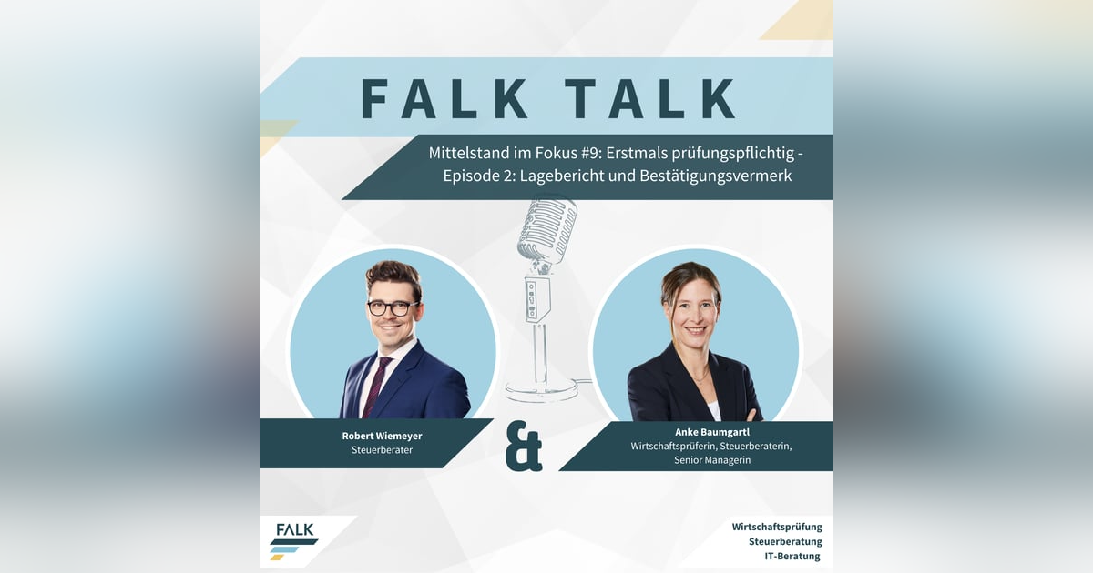 #9 EP 2: Erstmals prüfungspflichtig - Voller Vorfreude auf die Wirtschaftsprüfung – Lagebericht und Bestätigungsvermerk #9 EP 2: Erstmals prüfungspflichtig - Voller Vorfreude auf die Wirtschaftsprüfung – Lagebericht und Bestätigungsvermerk