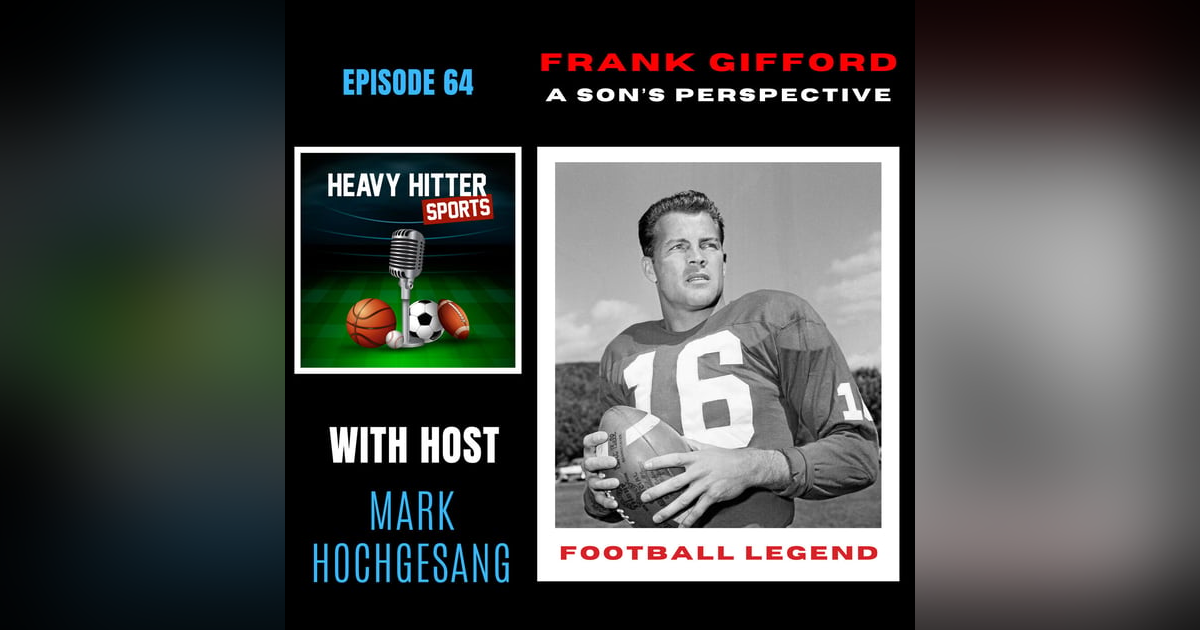 Frank Gifford Sports Legend: A Son's Perspective Frank Gifford Sports Legend: A Son's Perspective