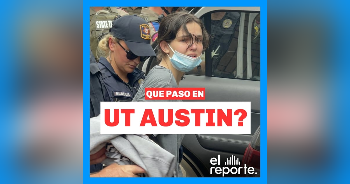 Por que arrestaron a 31 personas en la Universidad de Texas en Austin? | El Reporte. Por que arrestaron a 31 personas en la Universidad de Texas en Austin? | El Reporte.