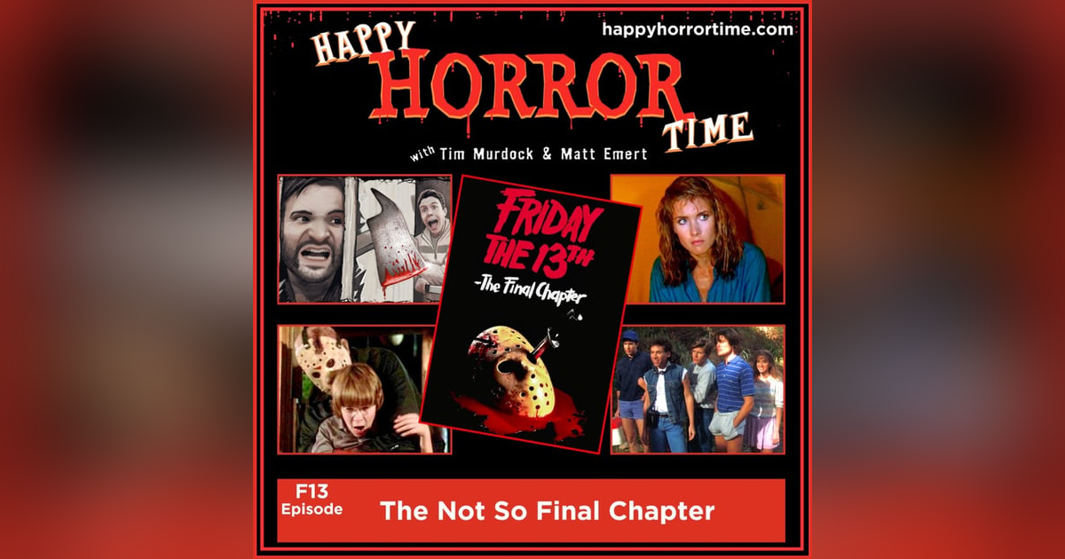 F13 Ep: The Not So Final Chapter F13 Ep: The Not So Final Chapter