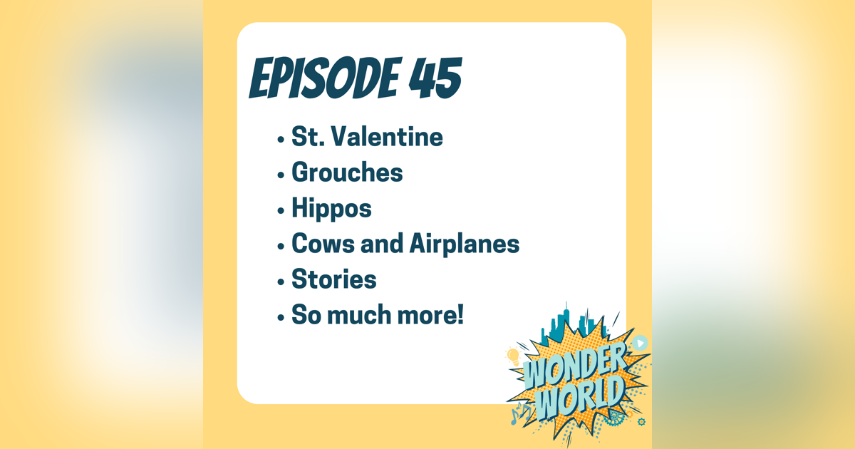 Wonder World Podcast Monday, February 12 Wonder World Podcast Monday, February 12
