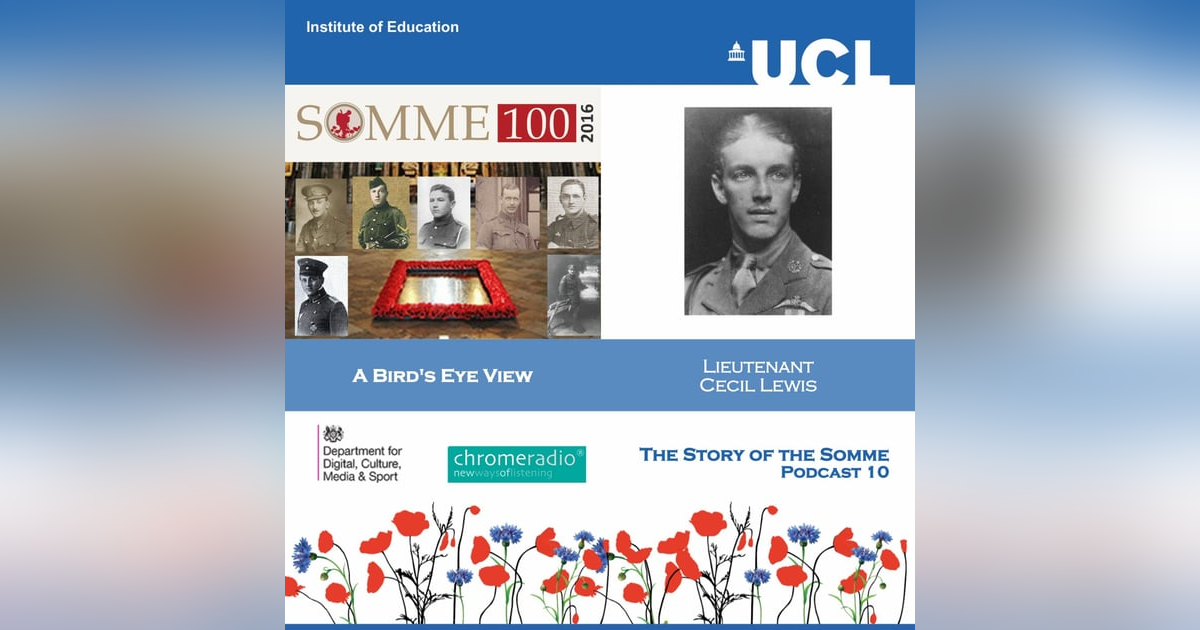 THE STORY OF THE SOMME 10 | A Bird's Eye View - Lieutenant Cecil Lewis THE STORY OF THE SOMME 10 | A Bird's Eye View - Lieutenant Cecil Lewis