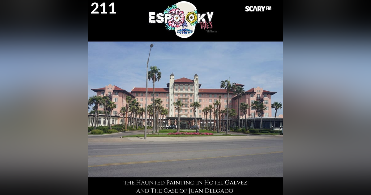 the Haunted Painting in Hotel Galvez & The Case of Juan Delgado the Haunted Painting in Hotel Galvez & The Case of Juan Delgado