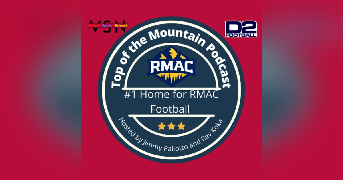 Top of the Mountain Podcast: RMAC Football 2022 Season Week 3 Top of the Mountain Podcast: RMAC Football 2022 Season Week 3