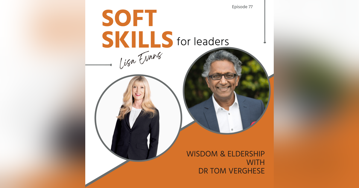 077: Wisdom and Eldership with Dr Tom Verghese 077: Wisdom and Eldership with Dr Tom Verghese