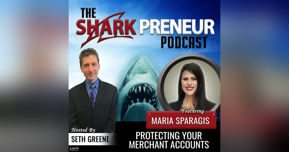 928: Protecting Your Merchant Accounts with Maria Sparagis 928: Protecting Your Merchant Accounts with Maria Sparagis
