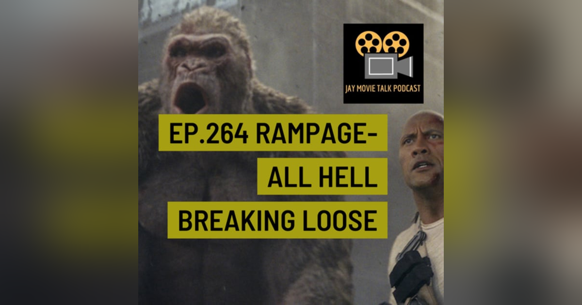 Jay Movie Talk Ep.264 Rampage-All Hell Breaking Loose Jay Movie Talk Ep.264 Rampage-All Hell Breaking Loose