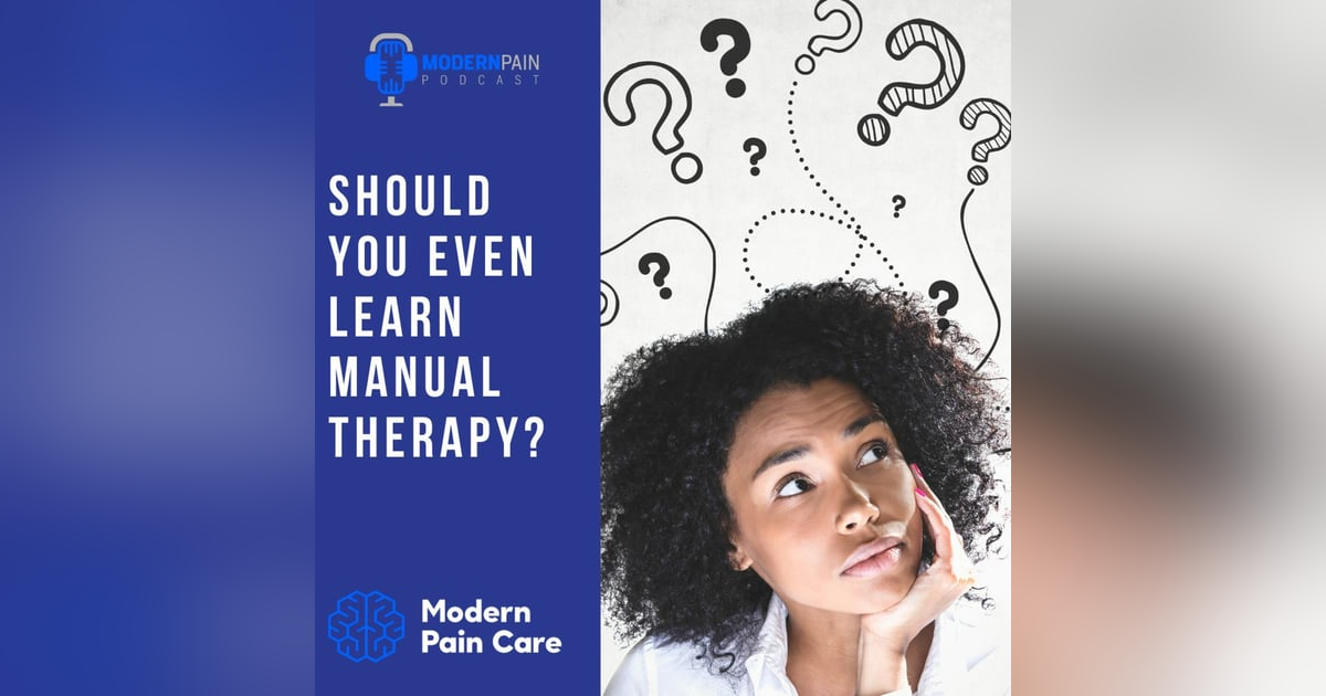 Should You Even Learn Manual Therapy Should You Even Learn Manual Therapy