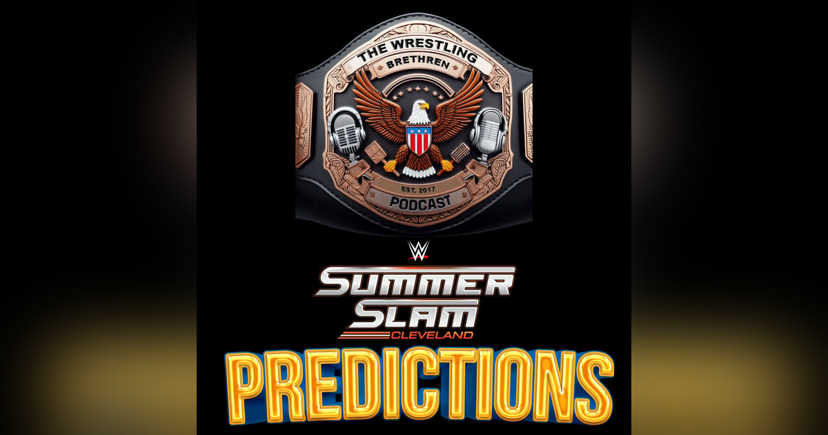 Predictions: SummerSlam Predictions: SummerSlam