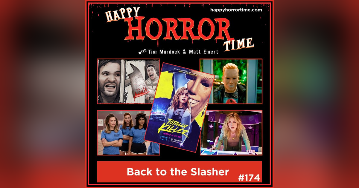 Ep 174: Back to the Slasher Ep 174: Back to the Slasher