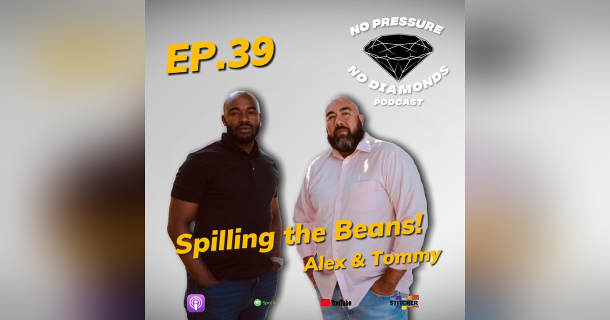 EP.39 Spilling the Beans with Alex and Tommy EP.39 Spilling the Beans with Alex and Tommy