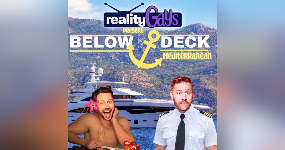 BELOW DECK MEDITERRANEAN: 0703 "A Whole Yacht of Scandal" BELOW DECK MEDITERRANEAN: 0703 "A Whole Yacht of Scandal"