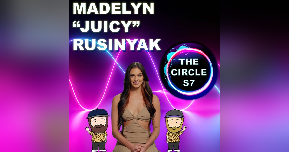 The Circle Season 7 Exit Interview With Madelyn The Circle Season 7 Exit Interview With Madelyn