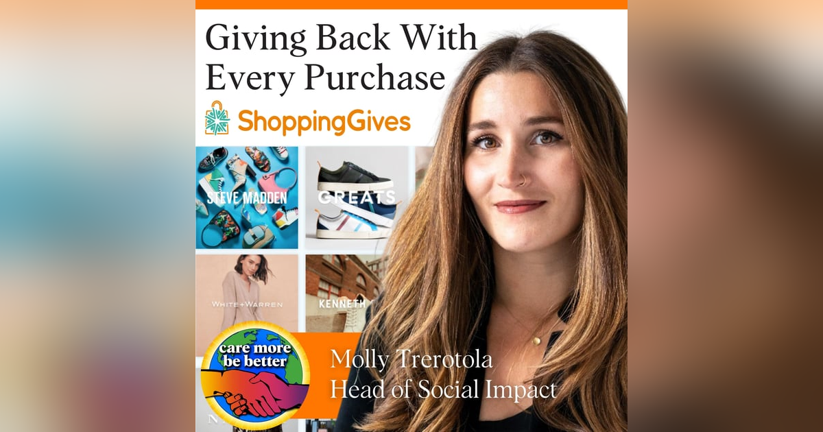 Give Back With Every Purchase Through Shopping Gives with Molly Trerotola, Head of Social Impact Give Back With Every Purchase Through Shopping Gives with Molly Trerotola, Head of Social Impact