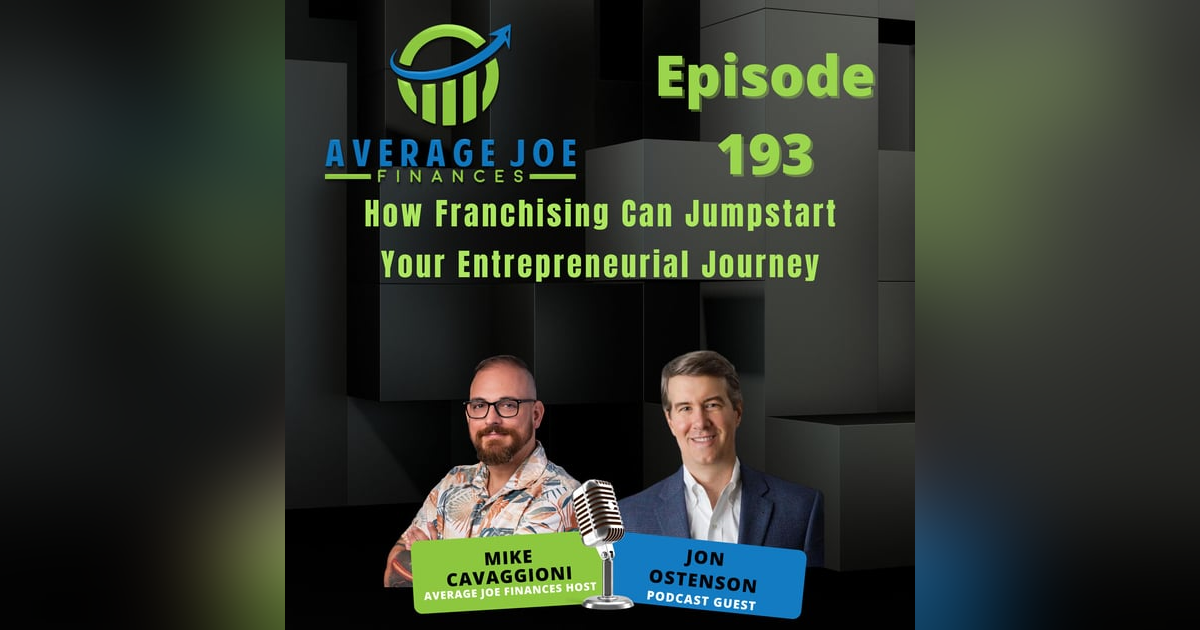 193. How Franchising Can Jumpstart Your Entrepreneurial Journey with Jon Ostenson 193. How Franchising Can Jumpstart Your Entrepreneurial Journey with Jon Ostenson