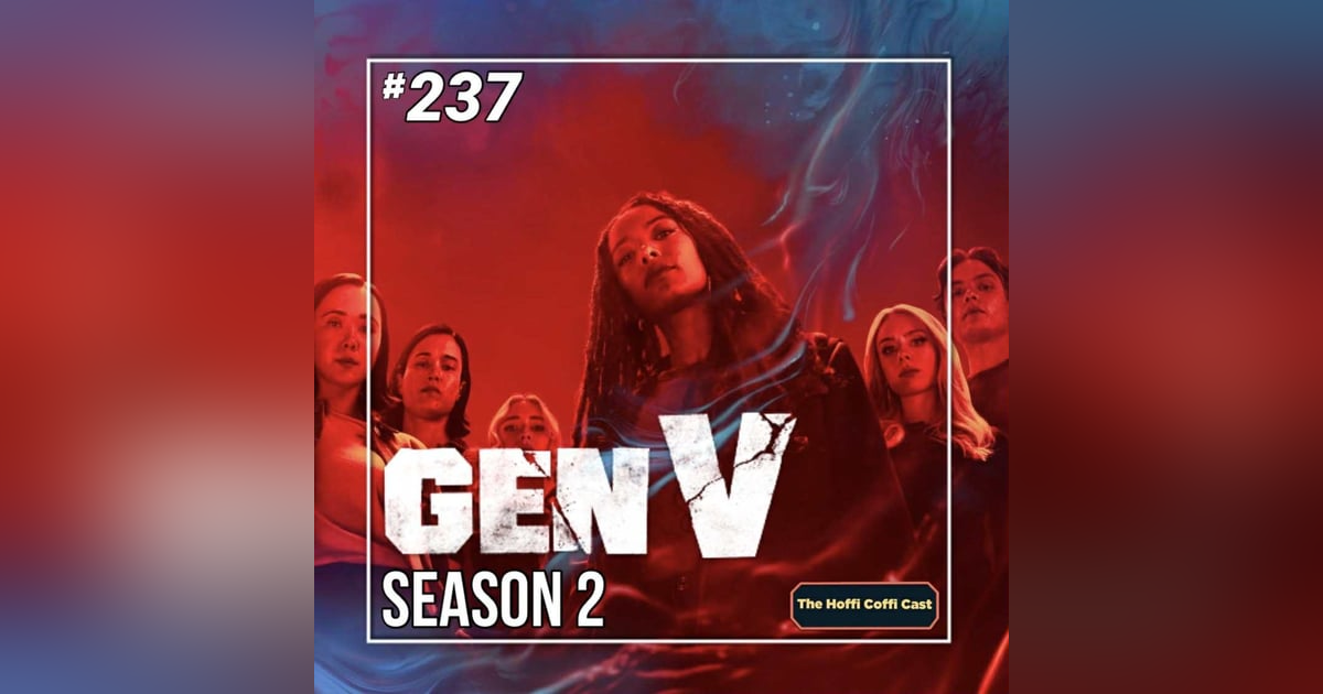 237 - Gen V Season 2 237 - Gen V Season 2