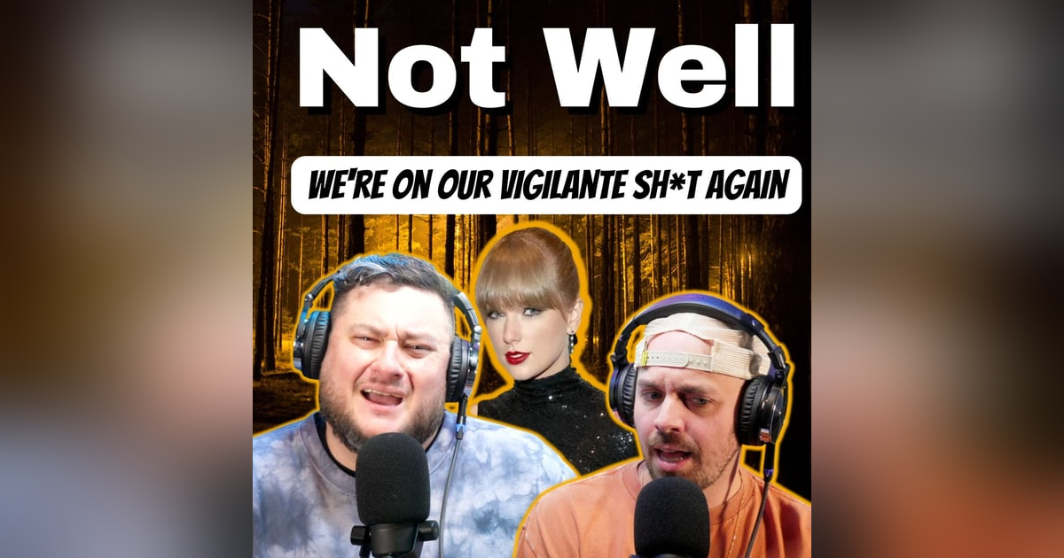 We're a Gay Podcast & We're On Our Vigilanti Sh*t Again We're a Gay Podcast & We're On Our Vigilanti Sh*t Again
