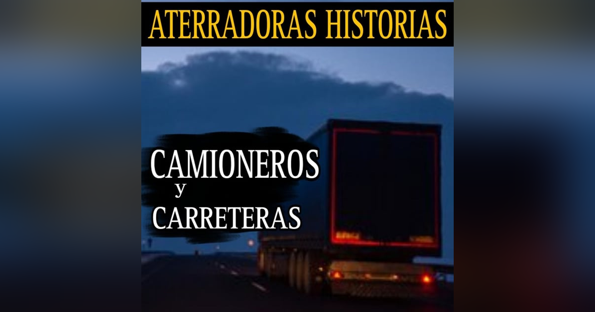 ATERRADORES RELATOS DE CARRETERAS Y CAMIONEROS / FINAL DE TEMP.3 / L.C.E. ATERRADORES RELATOS DE CARRETERAS Y CAMIONEROS / FINAL DE TEMP.3 / L.C.E.