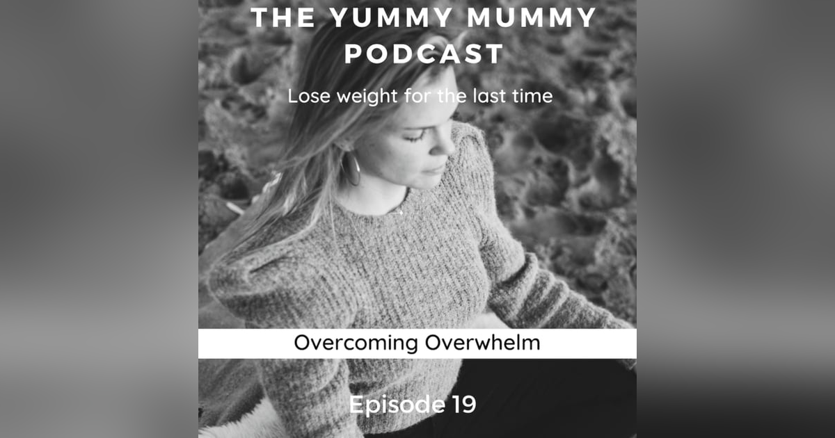 Overcoming Overwhelm Overcoming Overwhelm