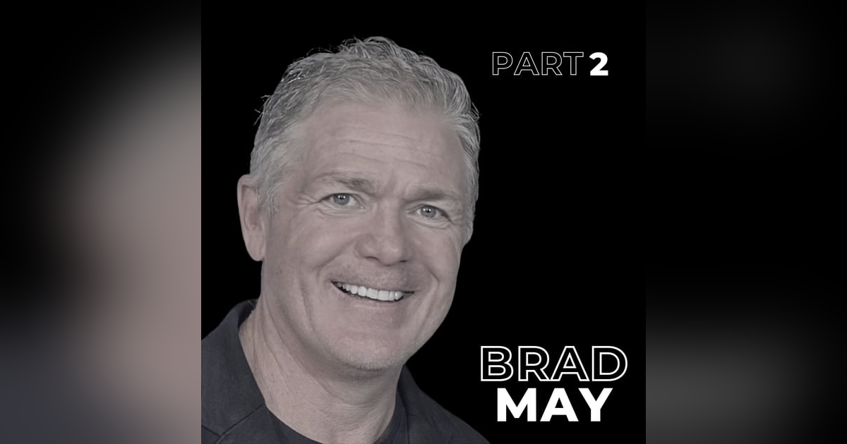 130: Leadership, Ownership & Winning the Cup with Brad May 130: Leadership, Ownership & Winning the Cup with Brad May