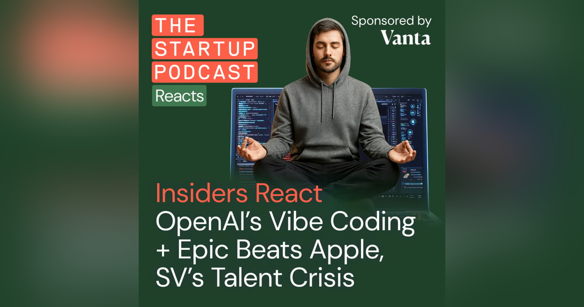 Insiders React: OpenAI Bets Big on Vibe Coding + Epic Games' Victory Over Apple, Silicon Valley's Talent Crisis Insiders React: OpenAI Bets Big on Vibe Coding + Epic Games' Victory Over Apple, Silicon Valley's Talent Crisis