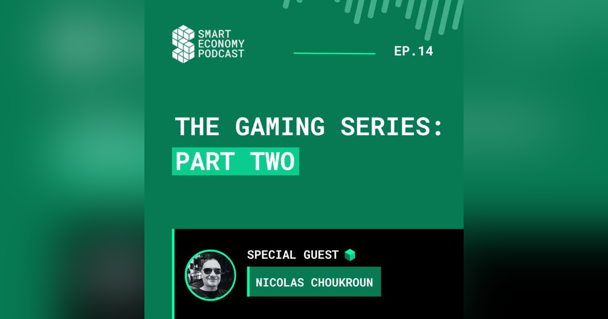 S1E14 - Nicolas Choukroun - Metaisland | The Gaming Series - Part Two S1E14 - Nicolas Choukroun - Metaisland | The Gaming Series - Part Two