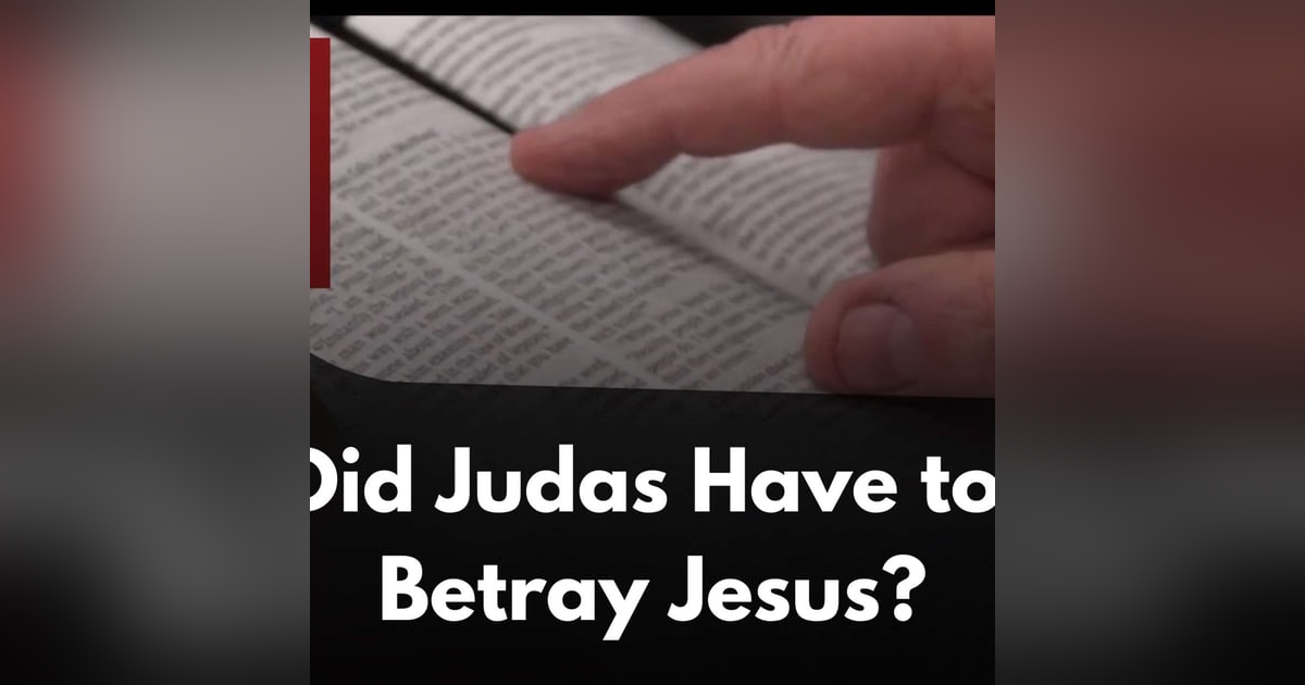 Did Judas have to betray Jesus? | October 25, 2025 Did Judas have to betray Jesus? | October 25, 2025