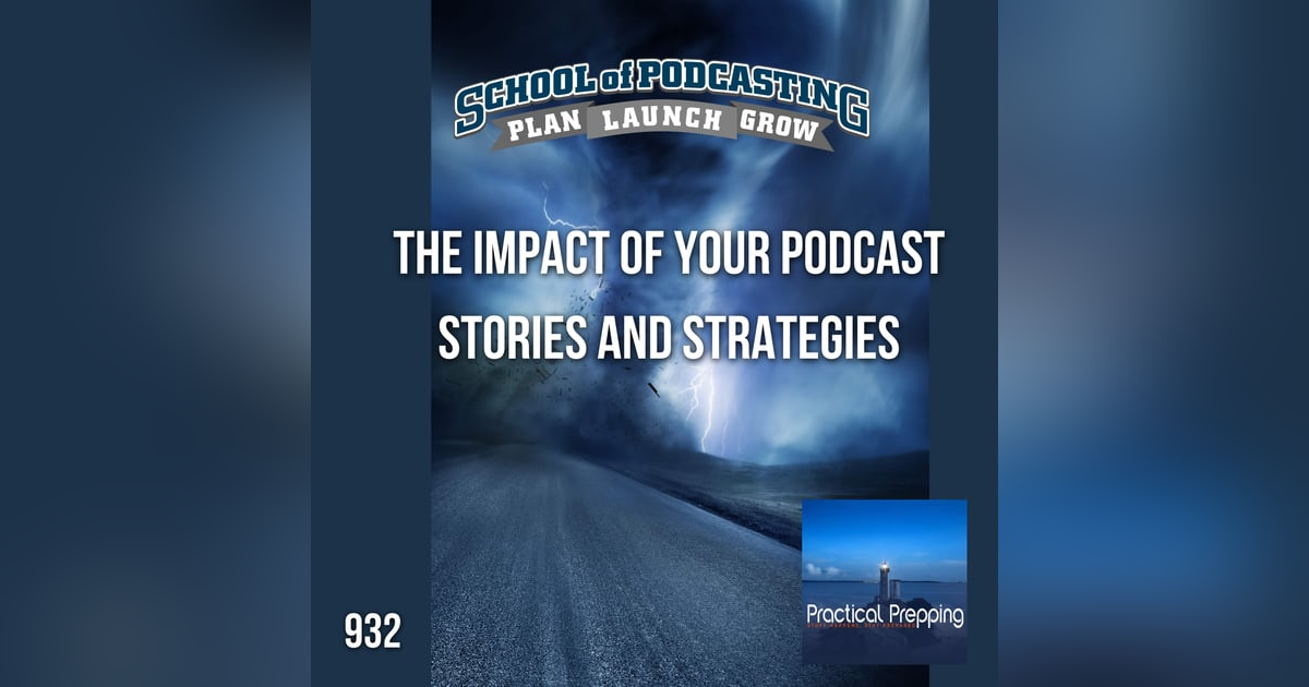 The Impact of Your Podcast Stories and Strategies The Impact of Your Podcast Stories and Strategies