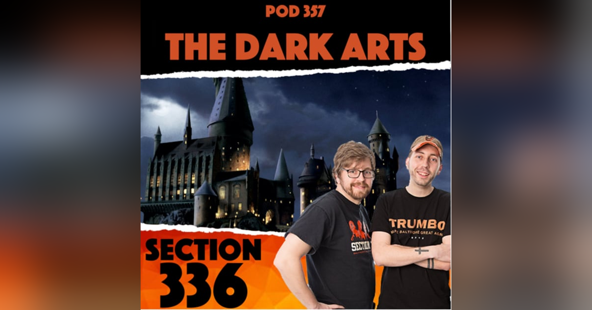 Pod 357 : The Dark Arts Pod 357 : The Dark Arts
