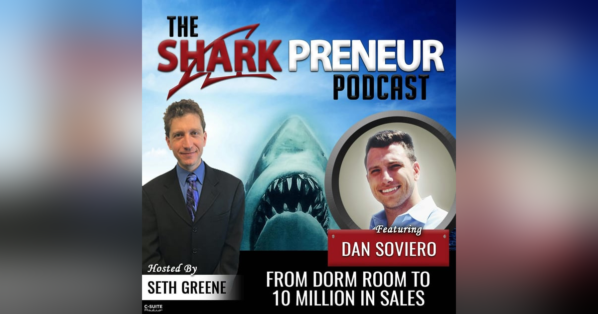 655: From Dorm Room to 10 Million in Sales with Dan Soviero 655: From Dorm Room to 10 Million in Sales with Dan Soviero
