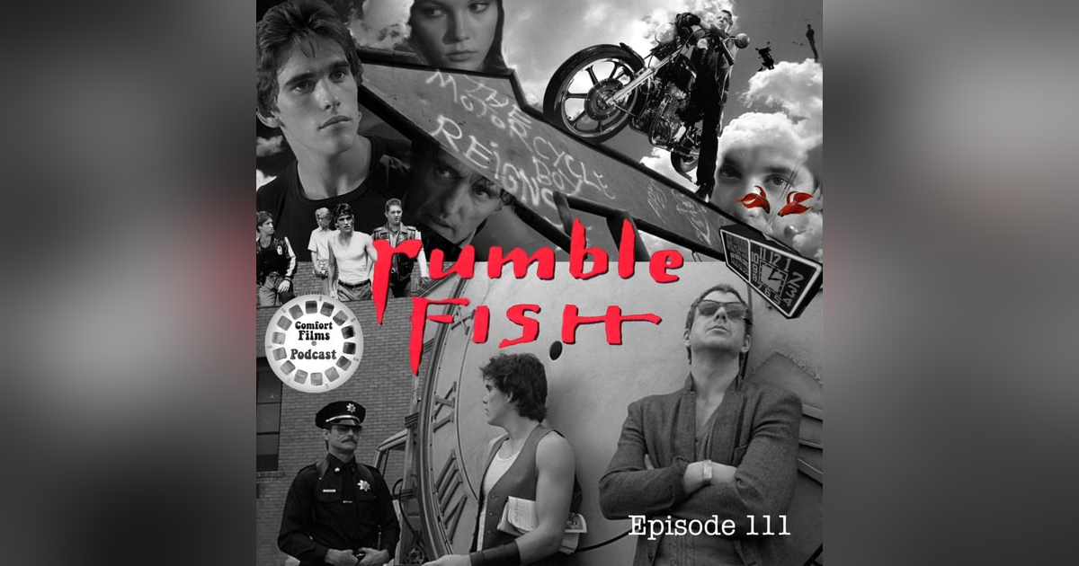 Comfort Films 111: Rumble Fish (1983) Comfort Films 111: Rumble Fish (1983)