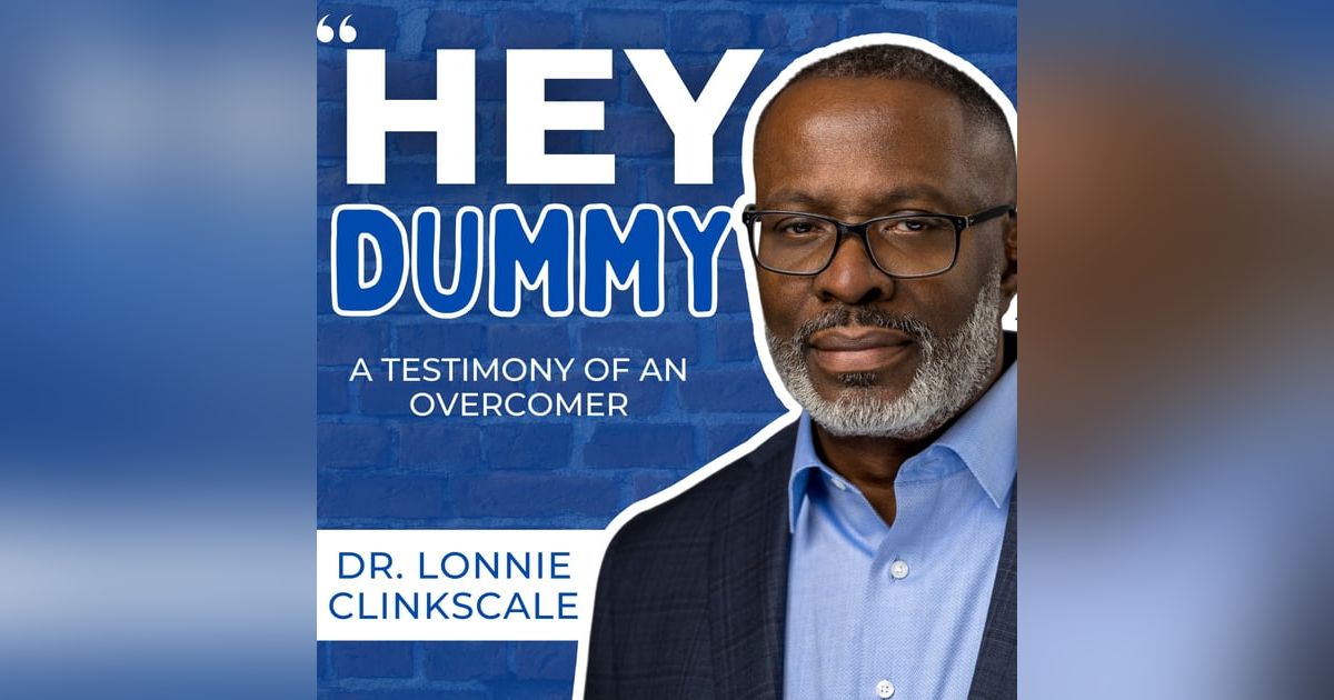 Hey Dummy! A Testimony of an Overcomer Introduction Hey Dummy! A Testimony of an Overcomer Introduction