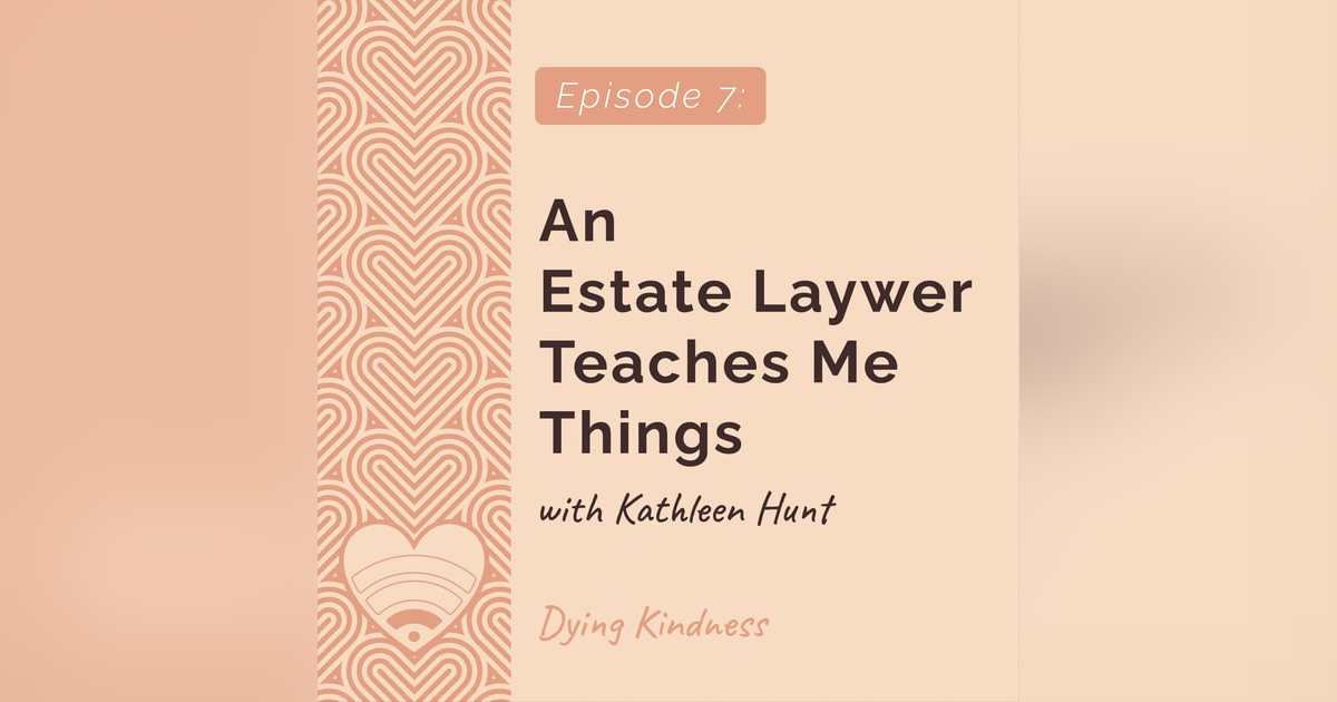 7: An Estate Lawyer Teaches Me Things 7: An Estate Lawyer Teaches Me Things