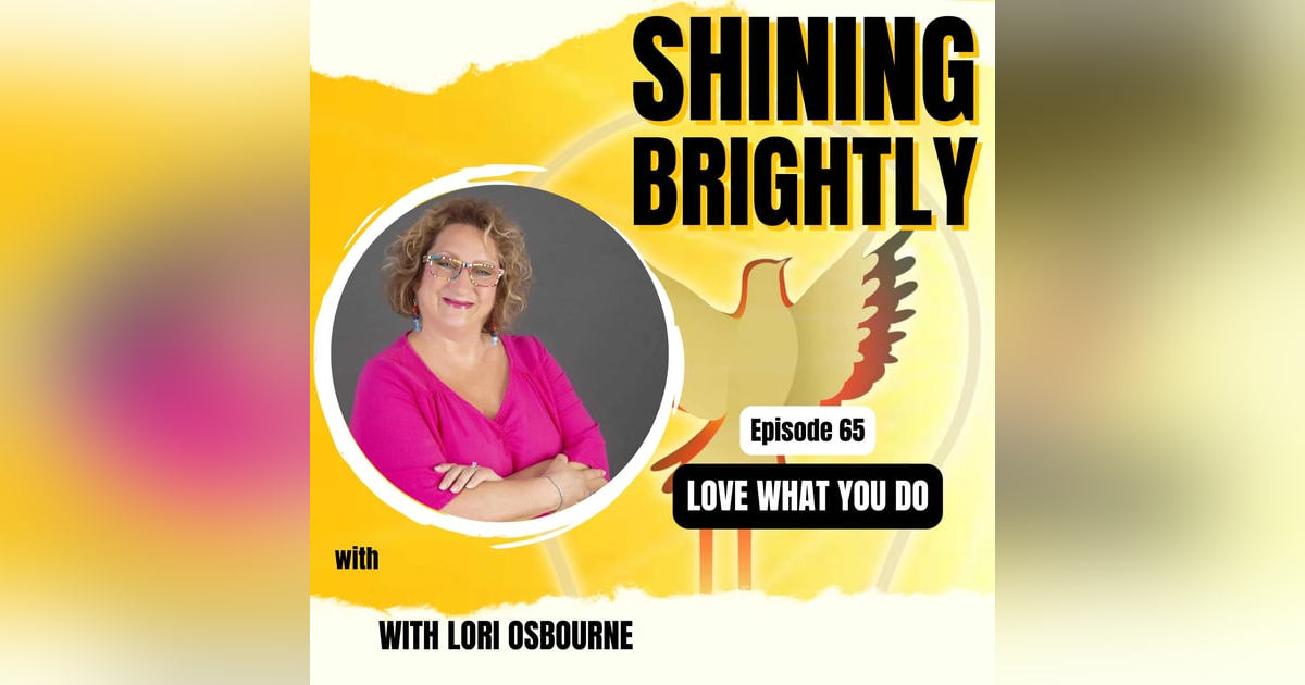 LOVE WHAT YOU DO With Lori Osbourne LOVE WHAT YOU DO With Lori Osbourne