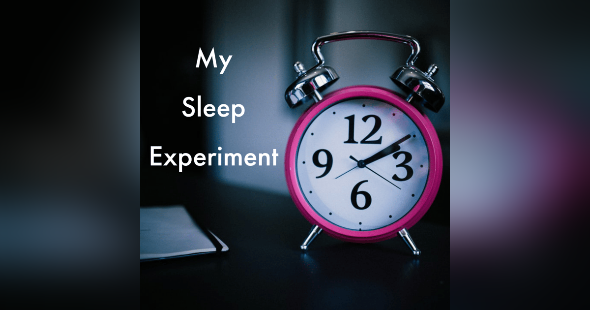 My Sleep Experiment My Sleep Experiment