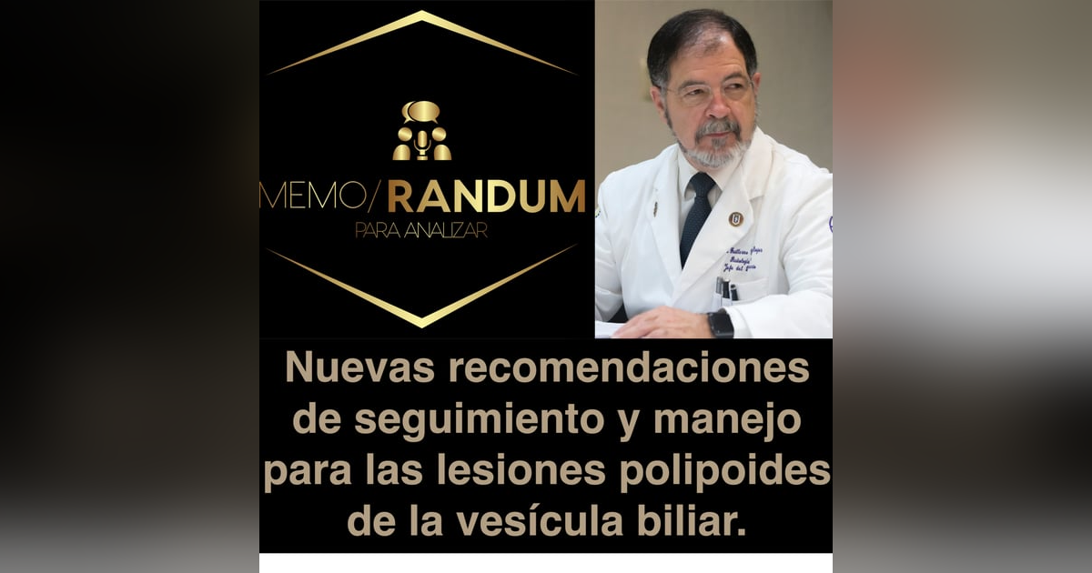 Nuevas recomendaciones de seguimiento y manejo para las lesiones polipoides de la vesícula biliar. Nuevas recomendaciones de seguimiento y manejo para las lesiones polipoides de la vesícula biliar.