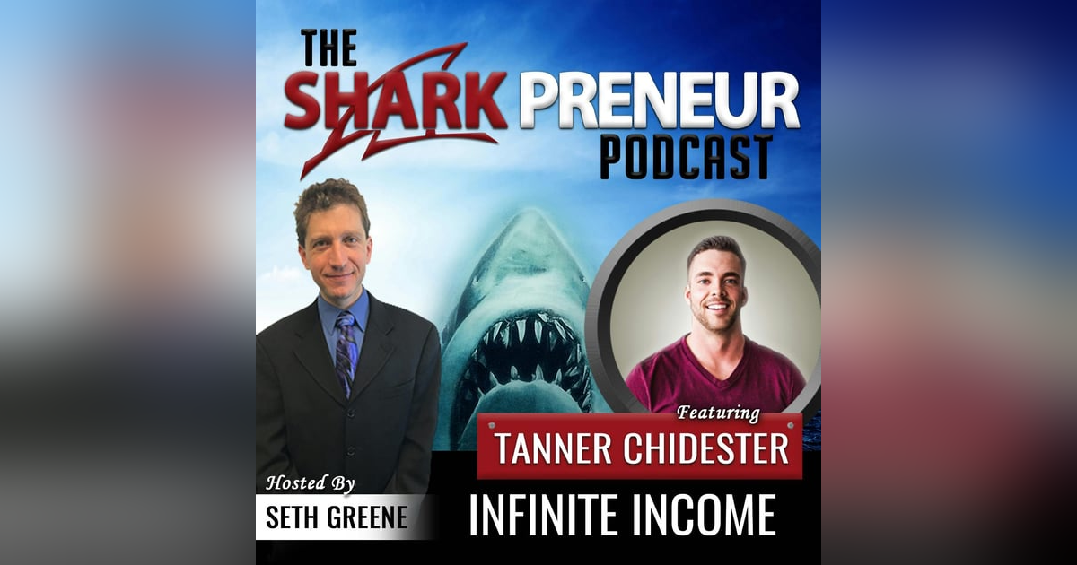 600: Infinite Income with Tanner Chidester 600: Infinite Income with Tanner Chidester