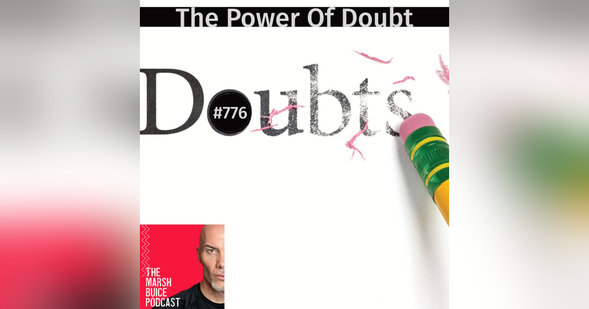 776. The Power of Doubt: Embracing Uncertainty for Personal Growth 776. The Power of Doubt: Embracing Uncertainty for Personal Growth