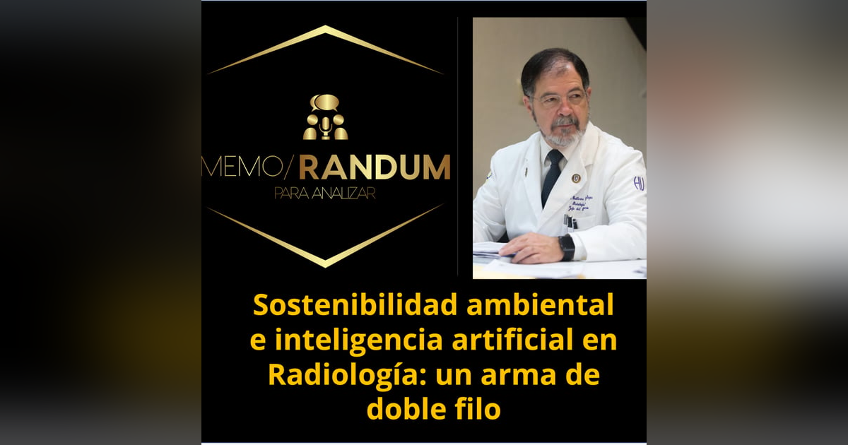 Sostenibilidad ambiental e inteligencia artificial en Radiología: un arma de doble filo Sostenibilidad ambiental e inteligencia artificial en Radiología: un arma de doble filo