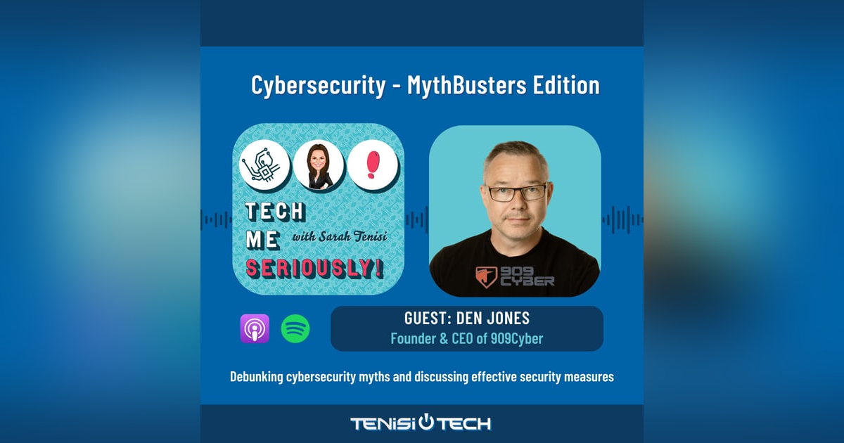 Den Jones: Cybersecurity - MythBusters Edition! Den Jones: Cybersecurity - MythBusters Edition!