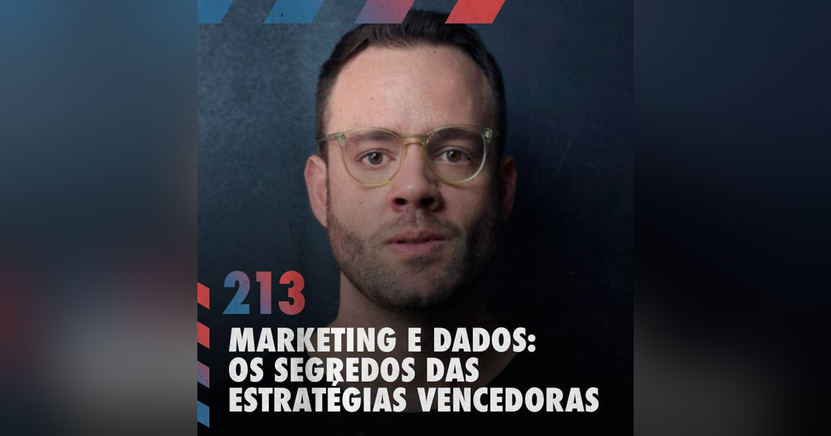 Marketing e dados: os segredos das estratégias vencedoras — Café com ADM 213 Marketing e dados: os segredos das estratégias vencedoras — Café com ADM 213