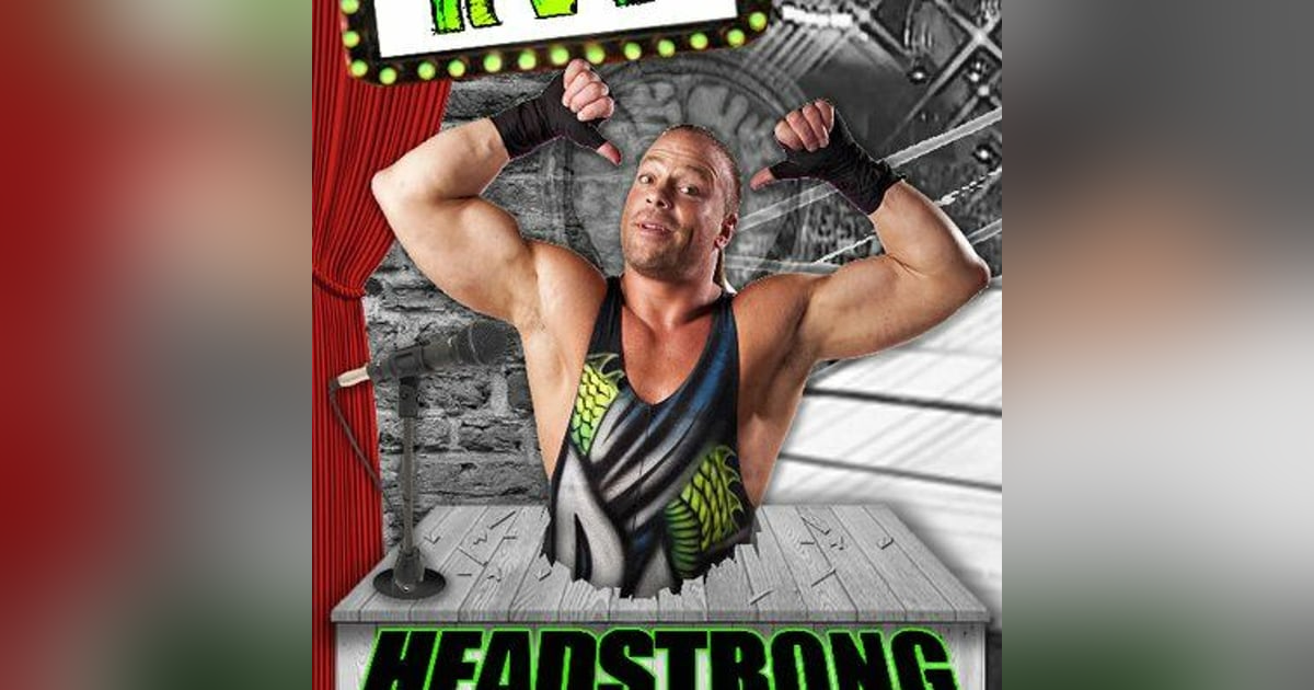 Episode 43 - Rob Van Dam, RVD (Pro Wrestling Champion, 'Headstrong' Producer & subject) Episode 43 - Rob Van Dam, RVD (Pro Wrestling Champion, 'Headstrong' Producer & subject)