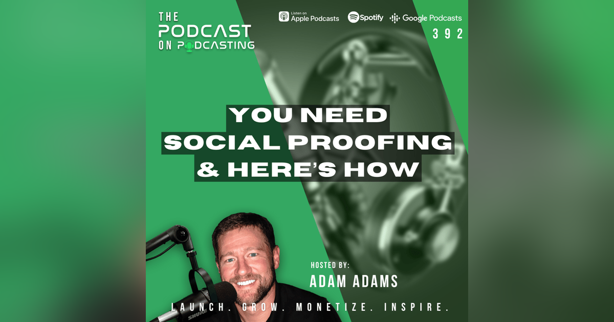 Ep392: You Need Social Proofing And Here’s How Ep392: You Need Social Proofing And Here’s How