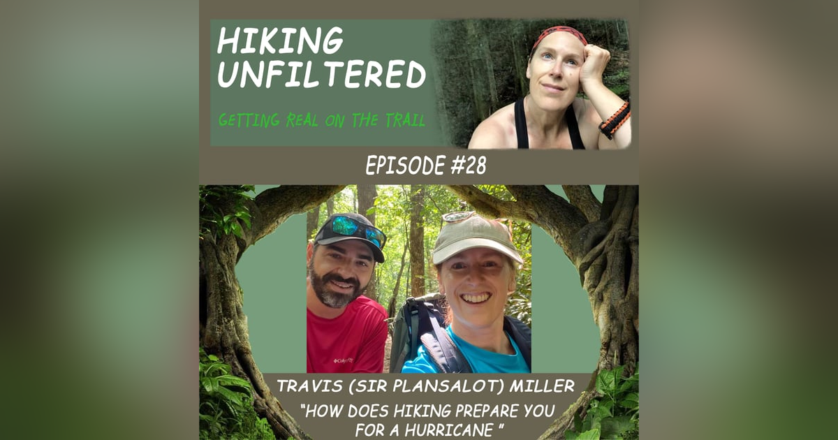 Episode #28 - Travis (Sir Plansalot) Miller - “How does hiking prepare you for a hurricane?” Episode #28 - Travis (Sir Plansalot) Miller - “How does hiking prepare you for a hurricane?”