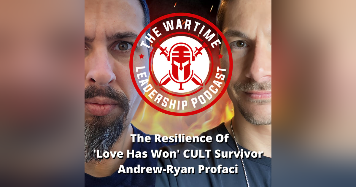 Episode 89: The Resilience of 'Love Has Won' CULT Survivor Andrew-Ryan Profaci Episode 89: The Resilience of 'Love Has Won' CULT Survivor Andrew-Ryan Profaci