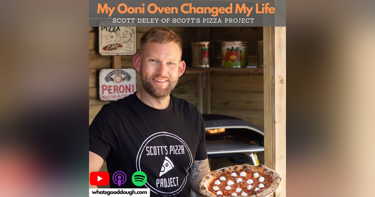 My Ooni Oven Changed My Life with Scott Deley of Scott's Pizza Project My Ooni Oven Changed My Life with Scott Deley of Scott's Pizza Project