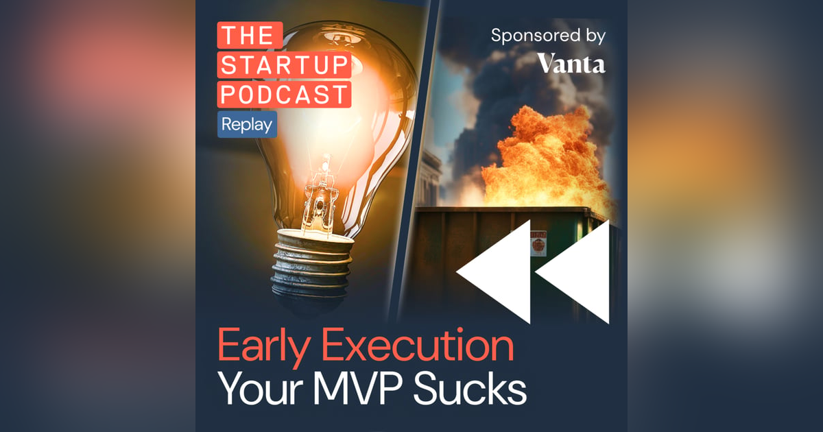 Early Execution Overview - Your MVP Sucks (Replay) Early Execution Overview - Your MVP Sucks (Replay)