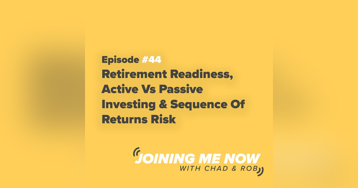 Retirement Readiness, Active Vs Passive Investing & Sequence Of Returns Risk Retirement Readiness, Active Vs Passive Investing & Sequence Of Returns Risk