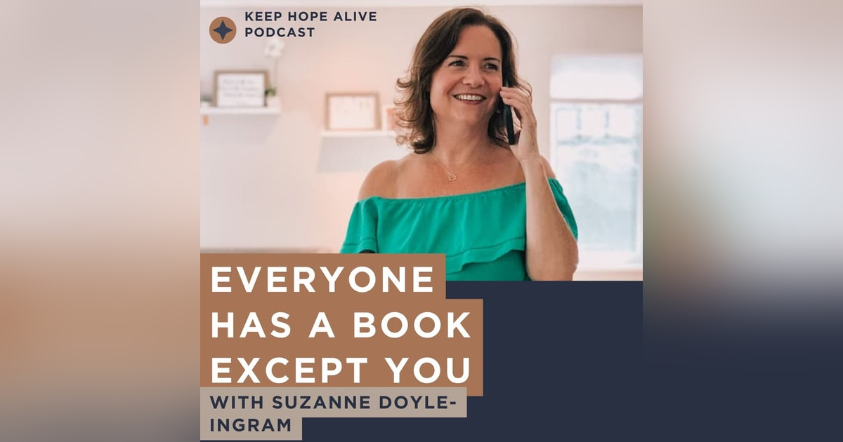 Everyone Has a Book Except You with Suzanne Doyle-Ingram Everyone Has a Book Except You with Suzanne Doyle-Ingram