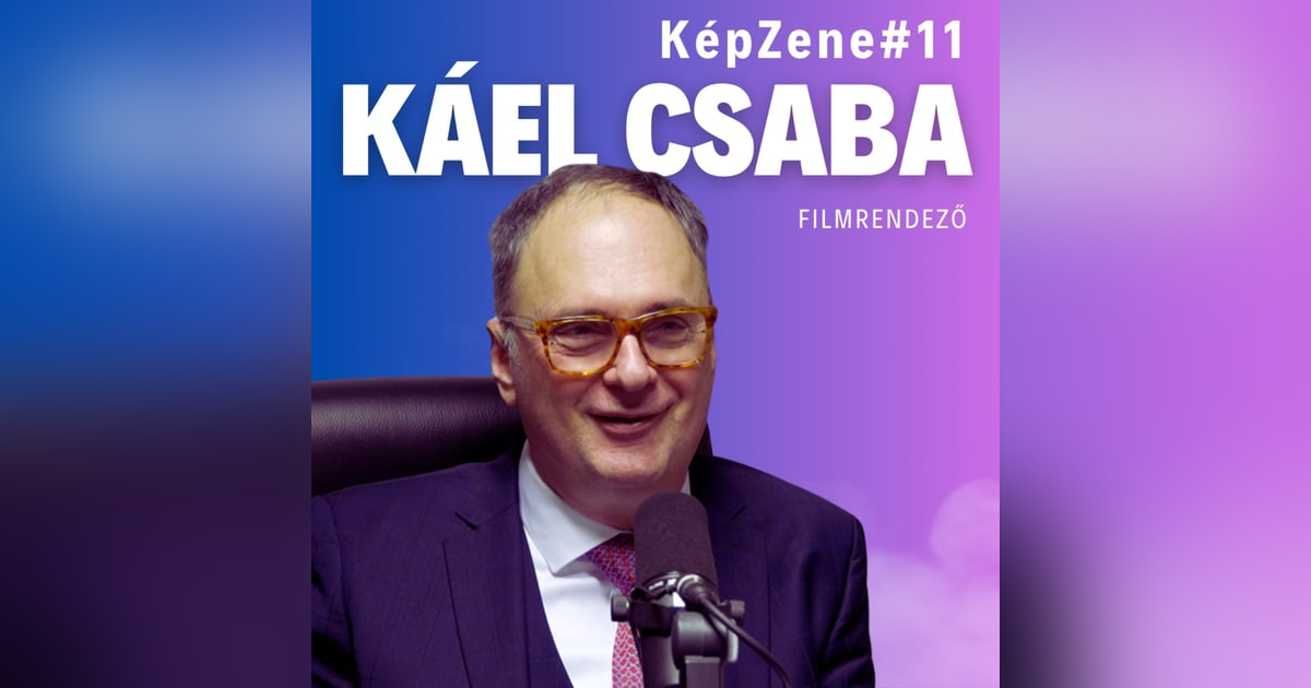 KépZene #11 Káel Csaba KépZene #11 Káel Csaba